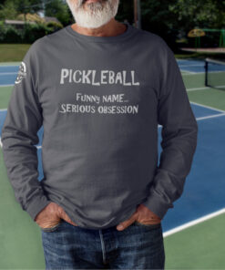 Serious obsession long sleeve pickleball t-shirt - Picklesphere.com.