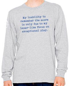 Can't remember the score long-sleeve t-shirt - Picklesphere.com.