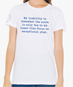Can't remember the score t-shirt for women - Picklesphere.com.